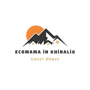 Ecomama In Xinaliq Khinalig Guest House Kuba Exterior photo